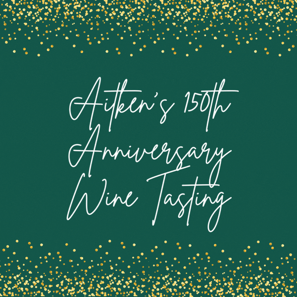 Aitken's 150th Anniversary Wine Tasting