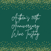 Aitken's 150th Anniversary Wine Tasting