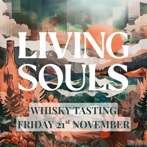 Living Souls Whisky Tasting - Friday 21st November