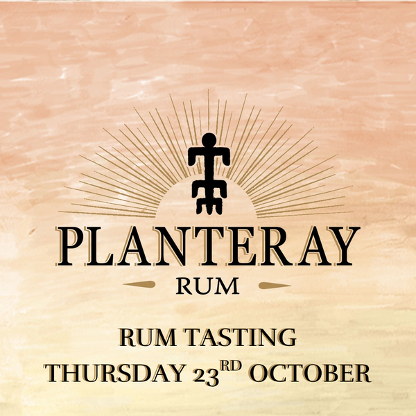 Planteray Rum Tasting - Thursday 23rd October